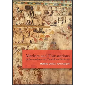 کتاب Markets and Exchanges in Pre-Modern and Traditional Societies  اثر Juan Carlos Moreno Garcia انتشارات Oxbow Books