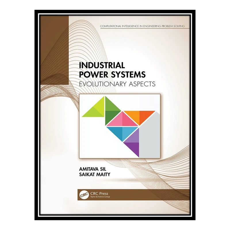 کتاب Industrial Power Systems: Evolutionary Aspects اثر Amitava Sil, Saikat Maity انتشارات مؤلفین طلایی