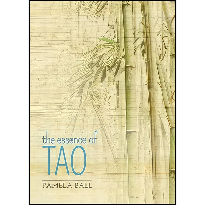 کتاب The Essence of Tao اثر Pamela Ball انتشارات Arcturus Publishing Ltd