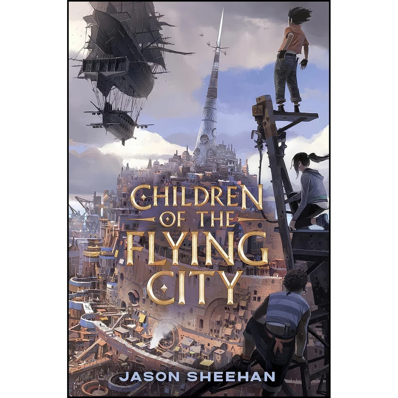 کتاب Children of the Flying City اثر Jason Sheehan انتشارات Dutton Books for Young Readers