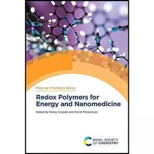 کتاب Redox Polymers for Energy and Nanomedicine  اثر Nerea Casado and David Mecerreyes انتشارات Royal Society of Chemistry