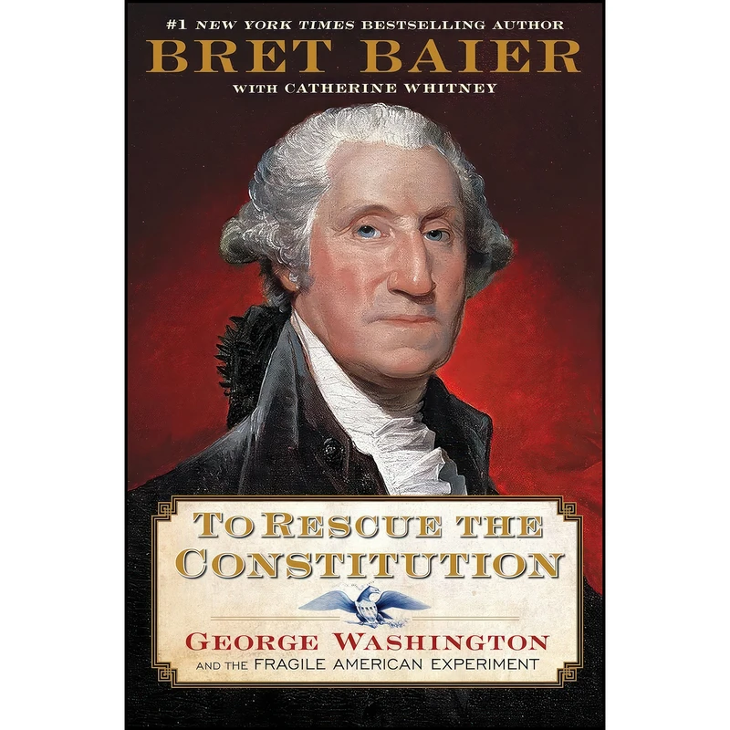 کتاب To Rescue the Constitution اثر Bret Baier انتشارات Mariner Books