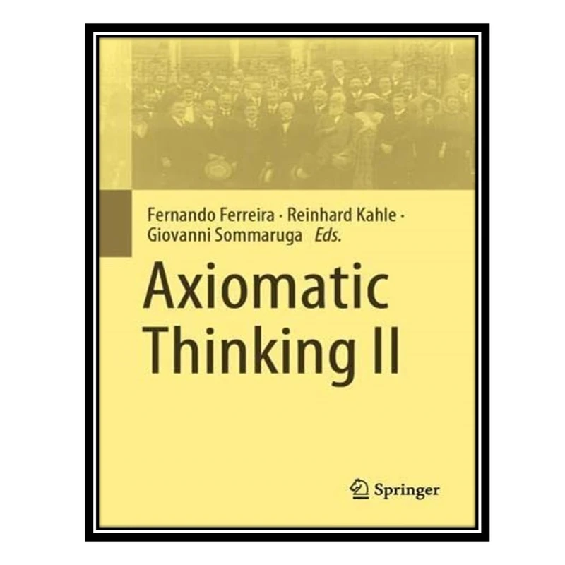 کتاب Axiomatic Thinking II اثر جمعی از نویسندگان انتشارات مؤلفین طلایی
