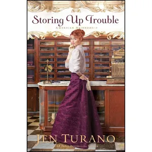 کتاب Storing Up Trouble اثر Jen Turano انتشارات Bethany House Publishers