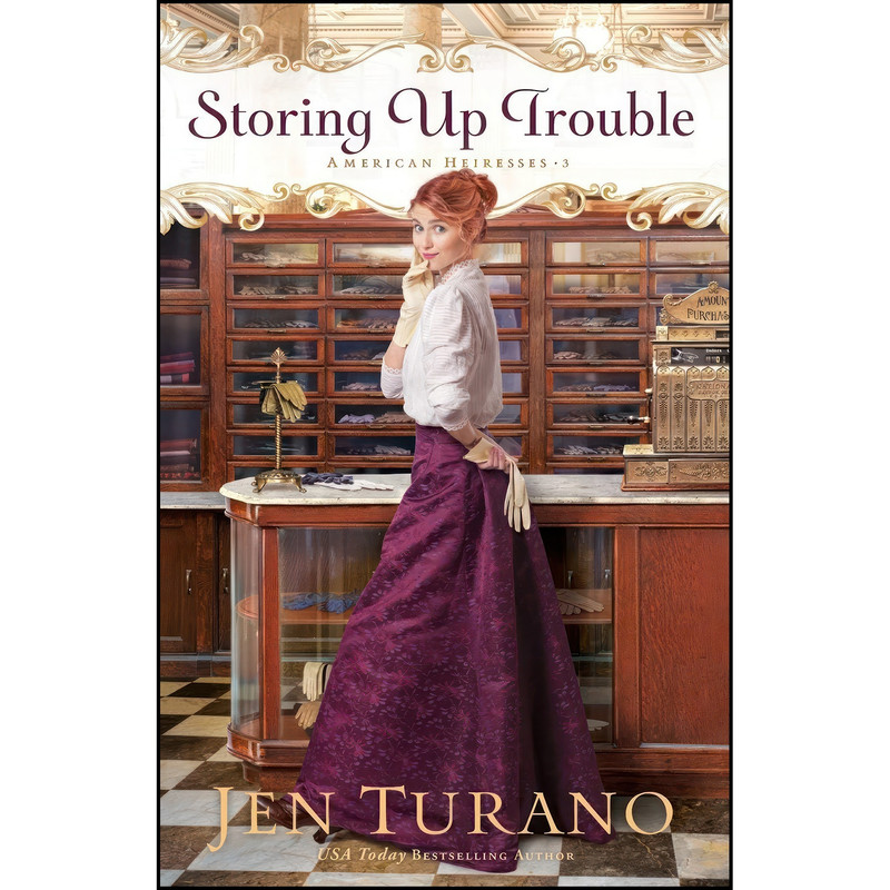 کتاب Storing Up Trouble اثر Jen Turano انتشارات Bethany House Publishers