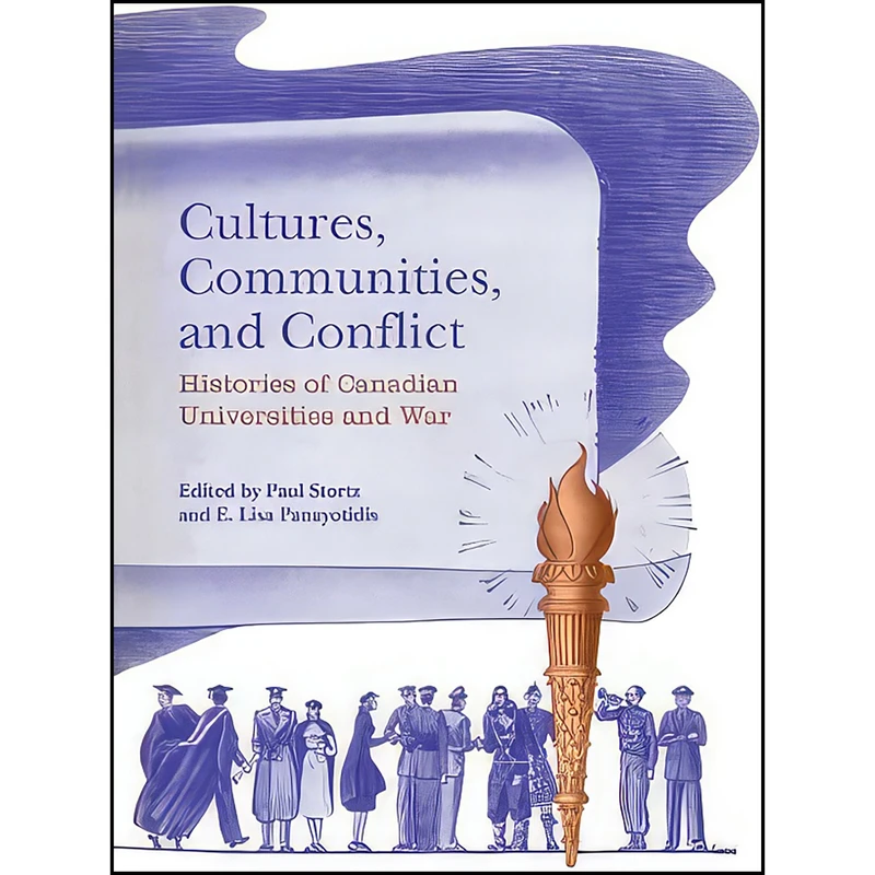 کتاب Cultures, Communities, and Conflict اثر Paul Stortz and E. Lisa Panayotidis انتشارات University of Toronto Press