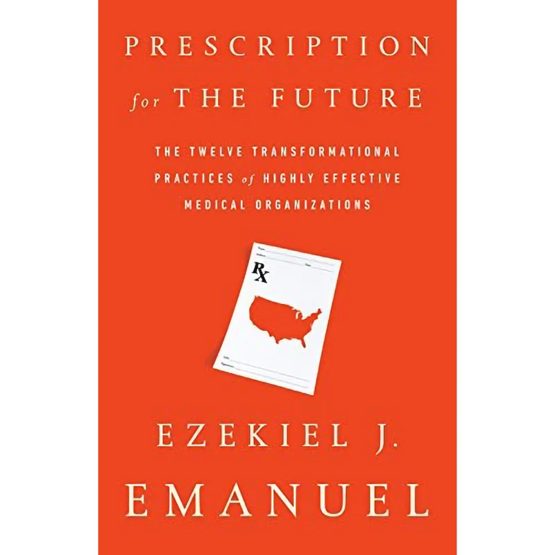 کتاب Prescription for the Future اثر Ezekiel J. Emanuel انتشارات PublicAffairs