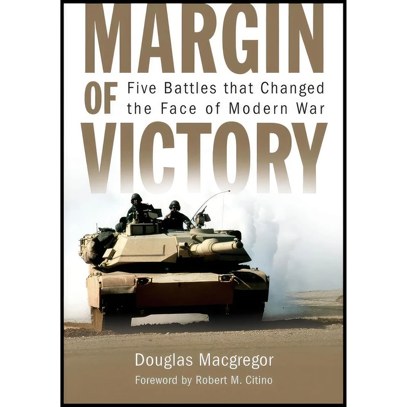 کتاب Margin of Victory اثر Douglas MacGregor and Rob Citino PhD. انتشارات Naval Institute Press
