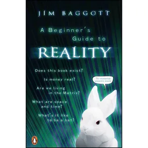 کتاب Beginners Guide To Reality اثر J. E. Baggott and Jim Baggott انتشارات بله
