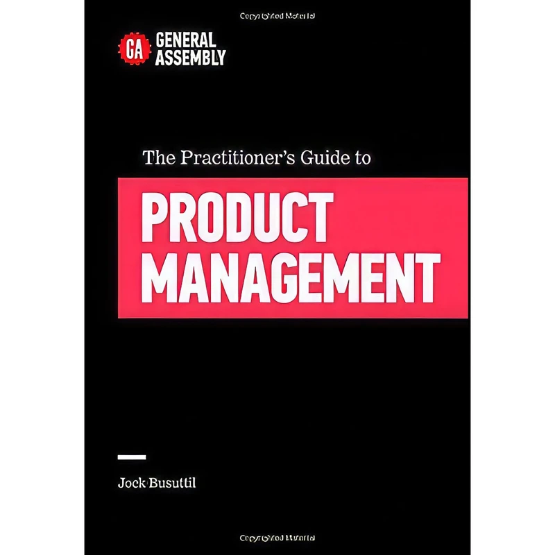 کتاب The Practitioner s Guide to Product Management اثر Jock Busuttil and Jock Busuttil انتشارات Grand Central Publishing