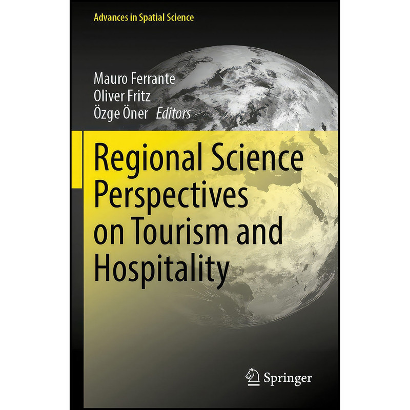 کتاب Regional Science Perspectives on Tourism and Hospitality اثر جمعي از نويسندگان انتشارات Springer