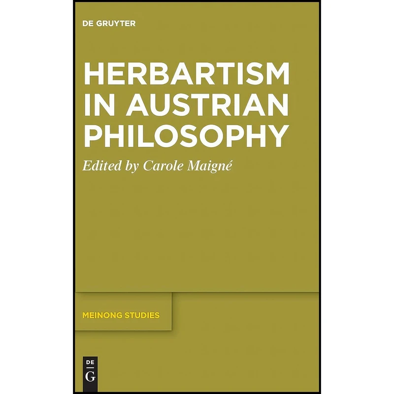 کتاب Herbartism in Austrian Philosophy  اثر Carole Maigné انتشارات De Gruyter