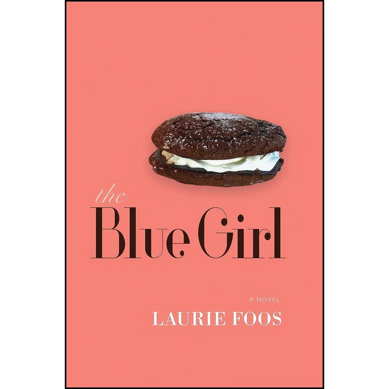 کتاب The Blue Girl اثر Laurie Foos انتشارات Coffee House Press