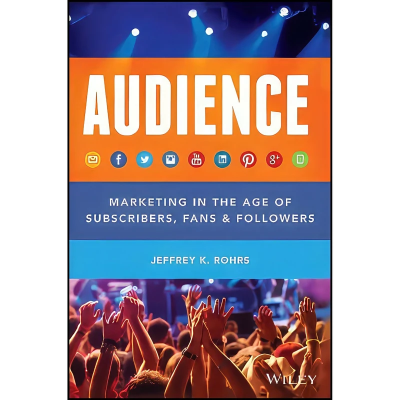 کتاب Audience اثر Jeffrey K. Rohrs انتشارات Wiley