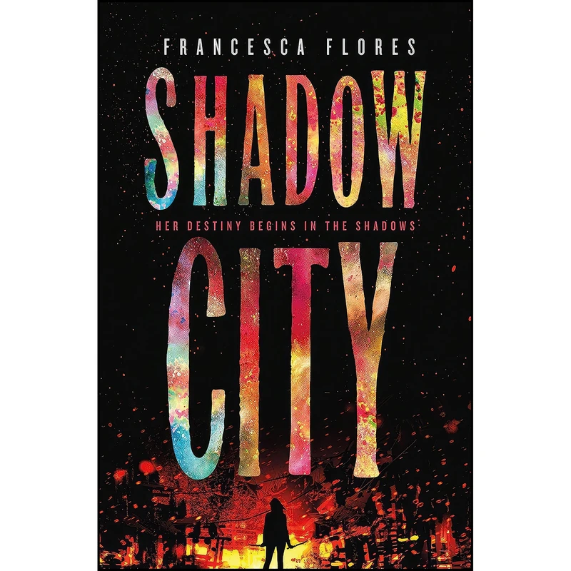 کتاب Shadow City اثر Francesca Flores انتشارات Wednesday Books