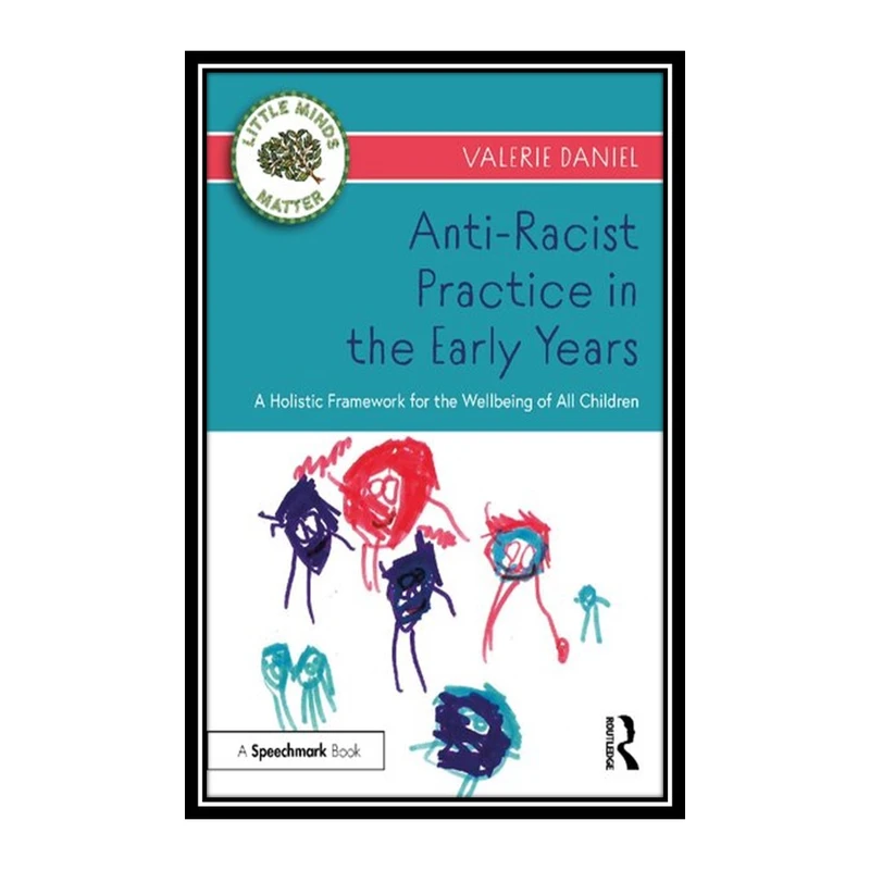 کتاب Anti-Racist Practice in the Early Years اثر Valerie Daniel انتشارات مؤلفین طلایی