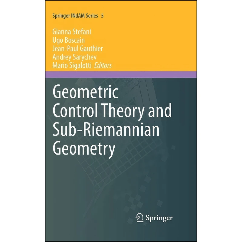 کتاب Geometric Control Theory and Sub-Riemannian Geometry  اثر Stefani انتشارات Springer
