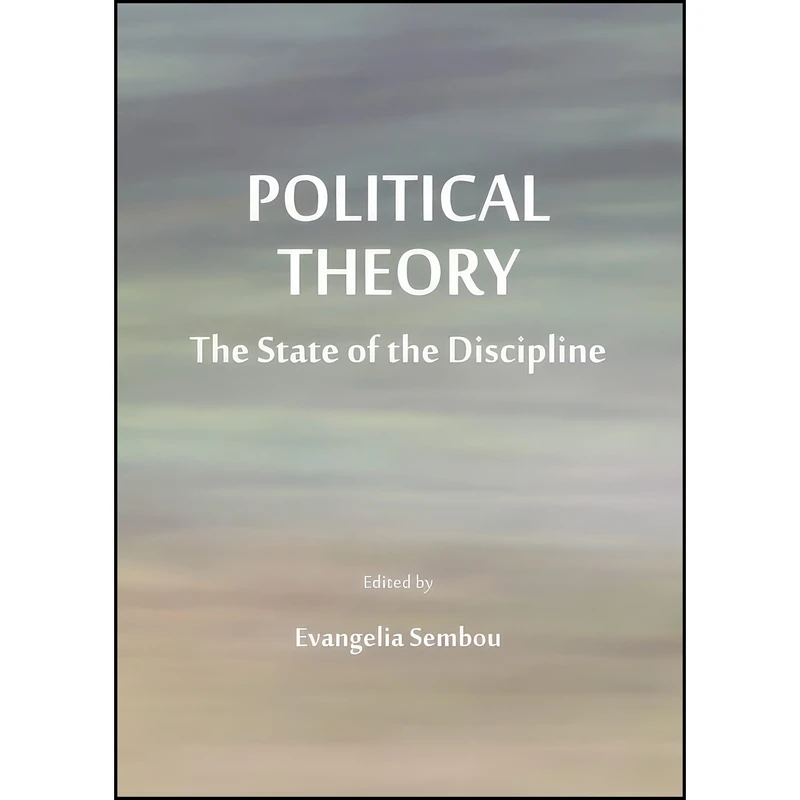 کتاب Political Theory اثر Evangelia Sembou انتشارات Cambridge Scholars Publishing