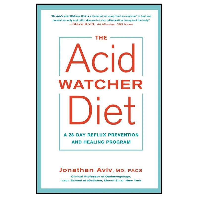 کتاب The Acid Watcher Diet: A 28-Day Reflux Prevention and Healing Program اثر Dr. Jonathan E. Aviv انتشارات تازه ها