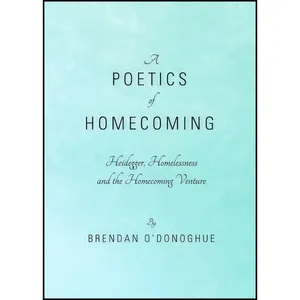 کتاب A Poetics of Homecoming اثر Brendan ODonoghue انتشارات Cambridge Scholars Publishing