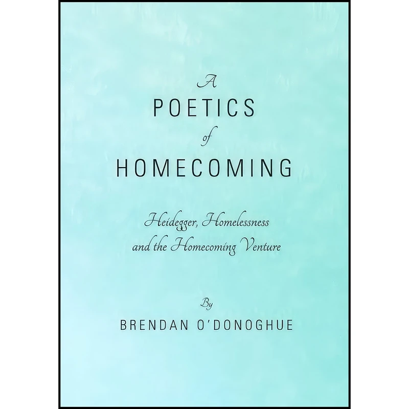 کتاب A Poetics of Homecoming اثر Brendan ODonoghue انتشارات Cambridge Scholars Publishing