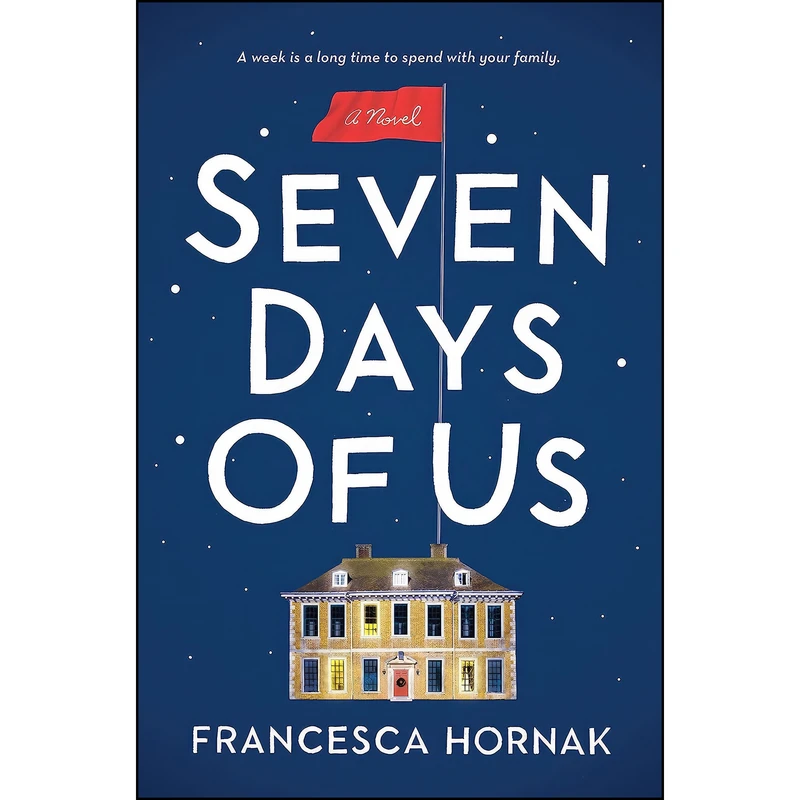 کتاب Seven Days of Us اثر Francesca Hornak انتشارات Berkley