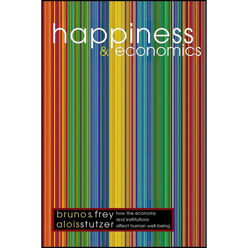 کتاب Happiness and Economics اثر Bruno S. Frey and Alois Stutzer انتشارات Princeton University Press