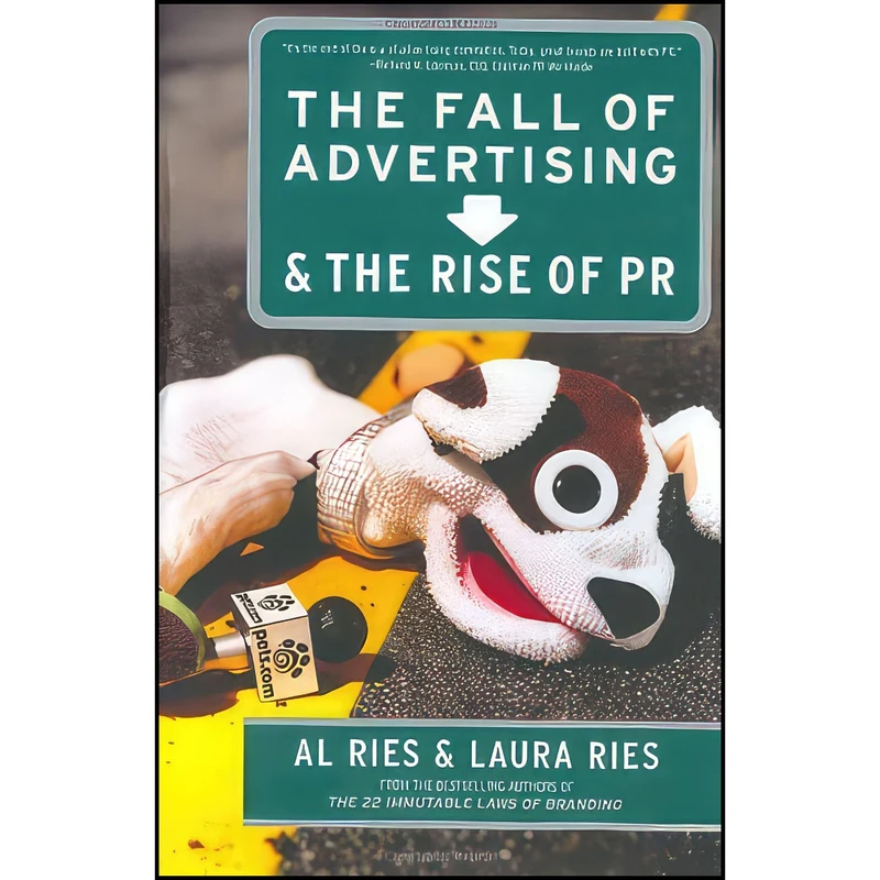 کتاب The Fall of Advertising and the Rise of PR اثر Al Ries and Laura Ries انتشارات Harper Business