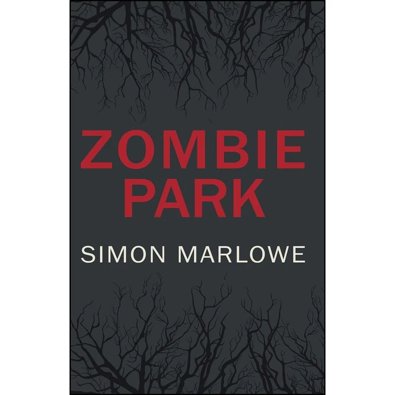 کتاب Zombie Park اثر Simon Marlowe انتشارات Troubador Publishing Ltd