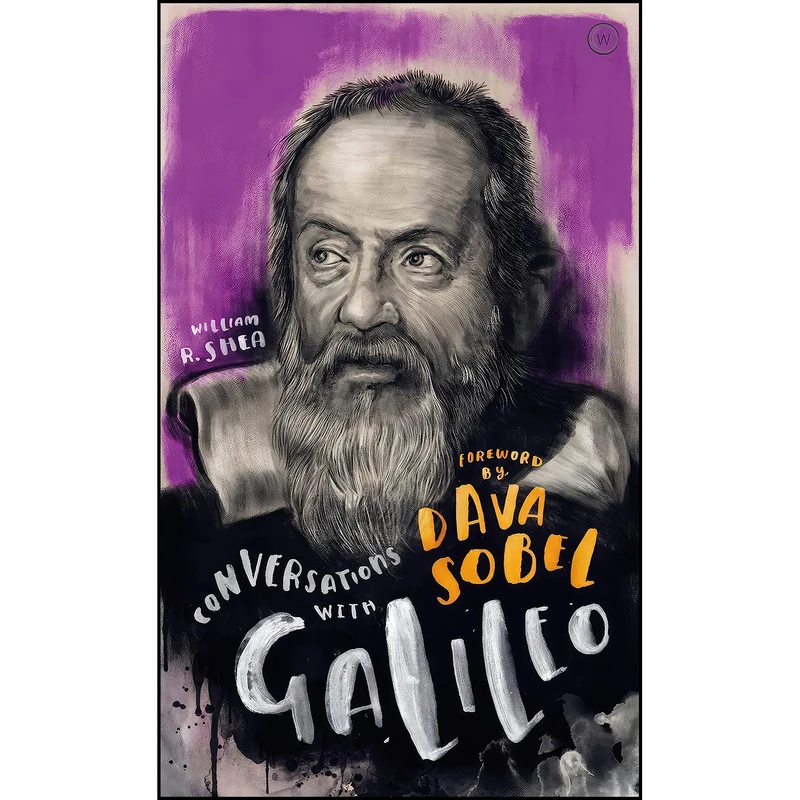 کتاب Conversations with Galileo اثر William R. Shea انتشارات Watkins Publishing