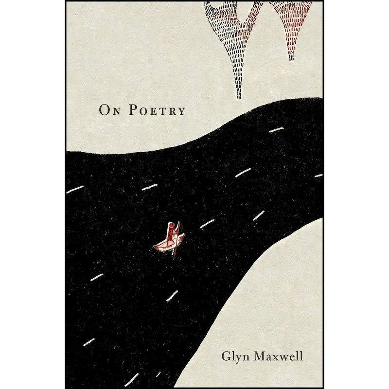 کتاب On Poetry اثر Glyn Maxwell انتشارات Harvard University Press