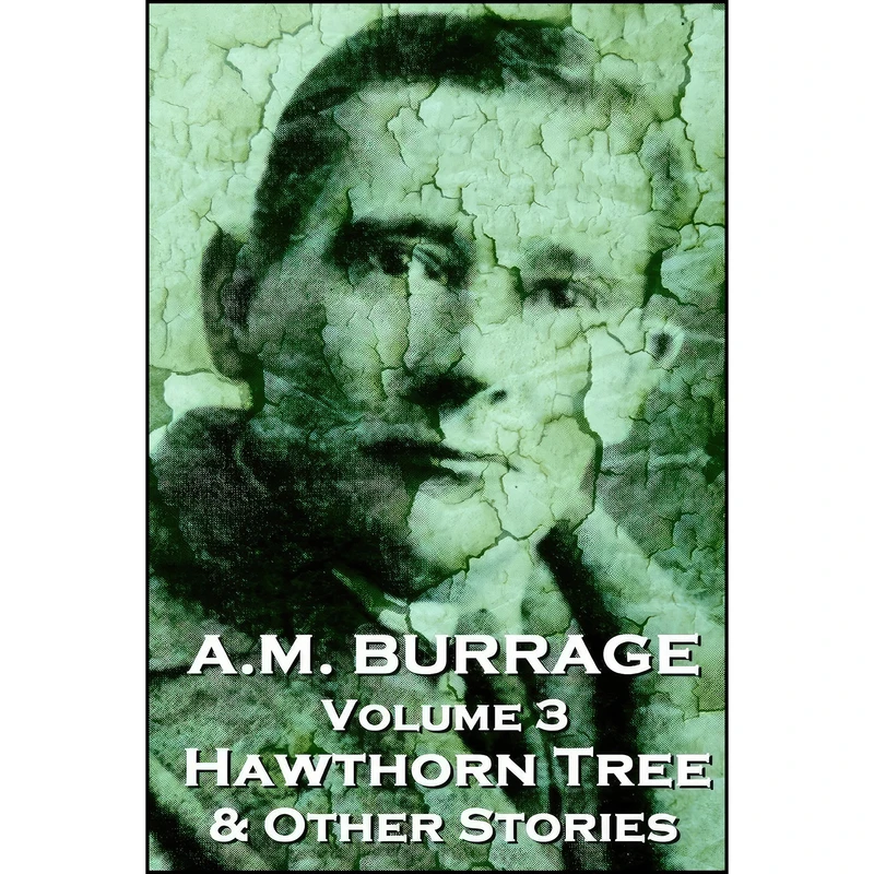 کتاب A.M. Burrage - The Hawthorn Tree & Other Stories اثر A.M. Burrage انتشارات تازه ها