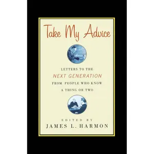 کتاب Take My Advice اثر James L. Harmon انتشارات Simon & Schuster