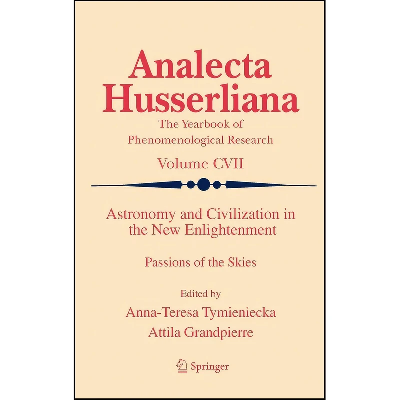 کتاب Astronomy and Civilization in the New Enlightenment اثر Anna-Teresa Tymieniecka and Attila Grandpierre انتشارات Springer