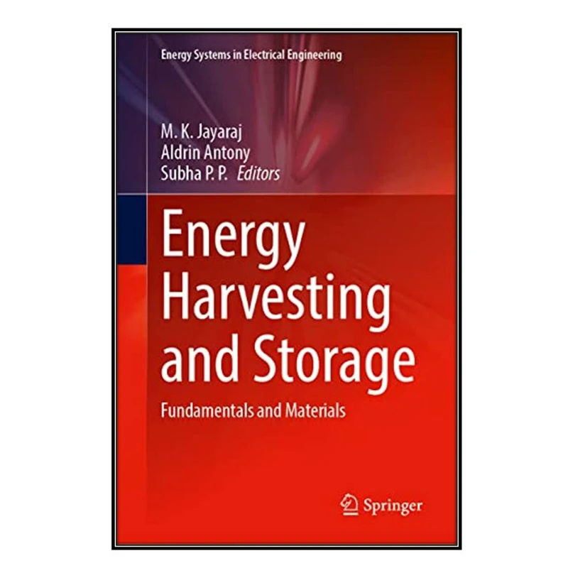  کتاب Energy Harvesting and Storage اثر جمعي از نويسندگان   انتشارات مؤلفين طلايي