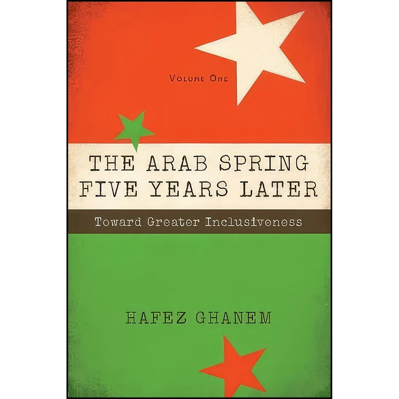 کتاب The Arab Spring Five Years Later Vol. 1 اثر Hafez Ghanem انتشارات Brookings Institution Press