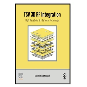 کتاب TSV 3D RF Integration اثر 	Shenglin Ma and Yufeng Jin انتشارات مؤلفين طلايي