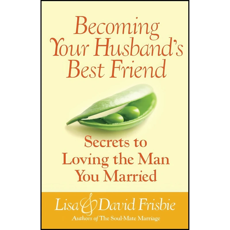 کتاب Becoming Your Husband's Best Friend اثر David Frisbie and Lisa Frisbie انتشارات Harvest House Publishers