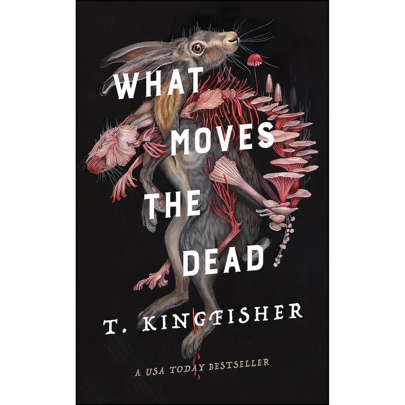 کتاب What Moves the Dead  اثر T Kingfisher انتشارات Tor Nightfire