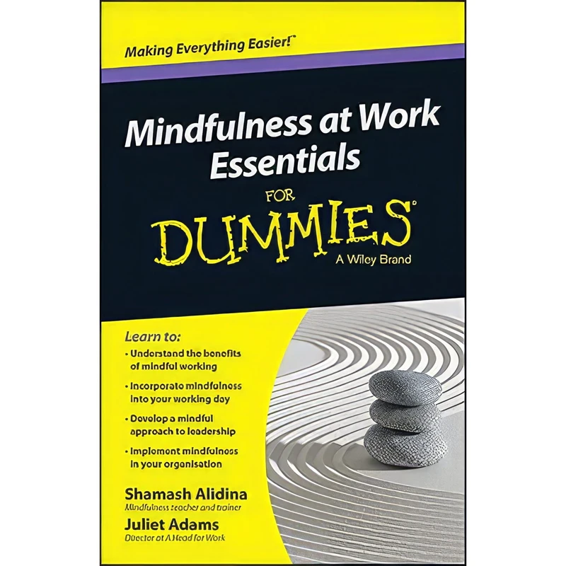 کتاب Mindfulness At Work Essentials For Dummies اثر Shamash Alidina and Juliet Adams انتشارات For Dummies