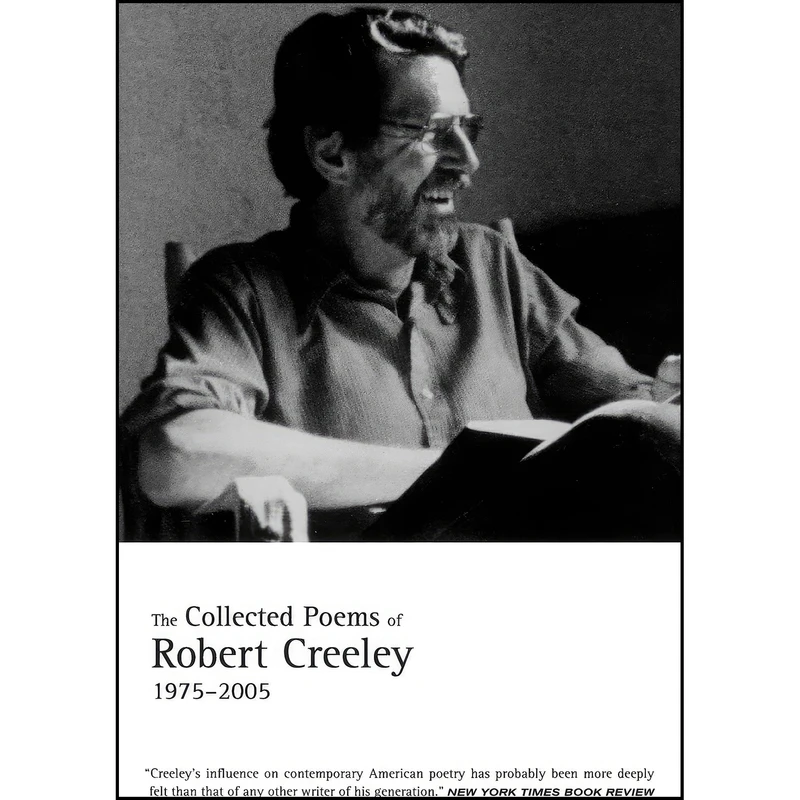 کتاب The Collected Poems of Robert Creeley, 1975–2005 اثر Robert Creeley and Penelope Creeley انتشارات University of California Press
