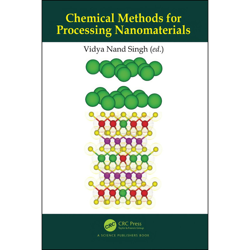 کتاب Chemical Methods for Processing Nanomaterials اثر Vidya Nand Singh انتشارات تازه ها