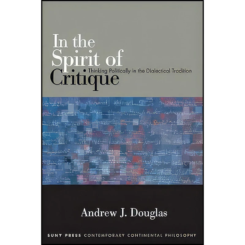 کتاب In the Spirit of Critique اثر Andrew J. Douglas انتشارات State University of New York Press