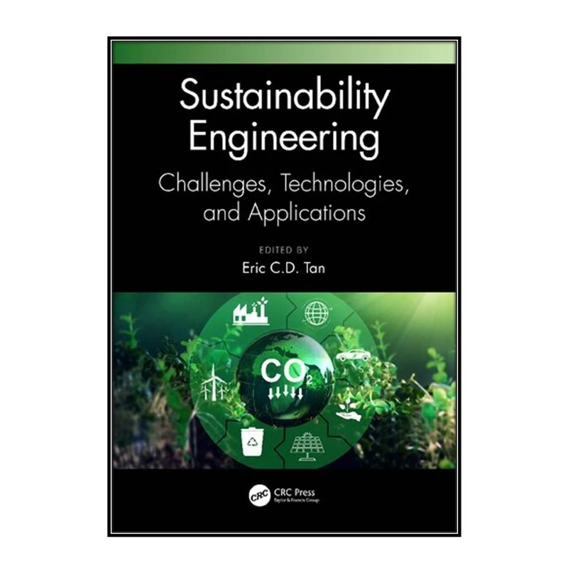  کتاب Sustainability Engineering اثر Eric C.D. Tan انتشارات مؤلفين طلايي