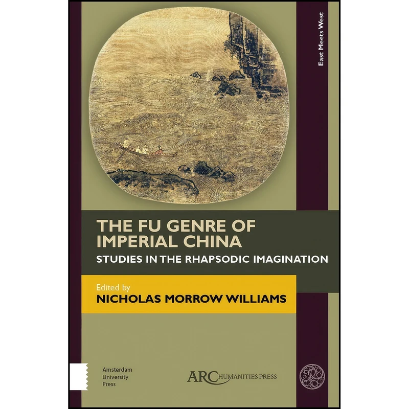کتاب The Fu Genre of Imperial China اثر Nicholas Morrow Williams انتشارات Arc Humanities Press