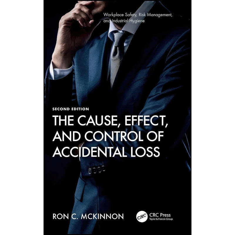 کتاب The Cause, Effect, and Control of Accidental Loss  اثر Ron C. McKinnon انتشارات CRC Press