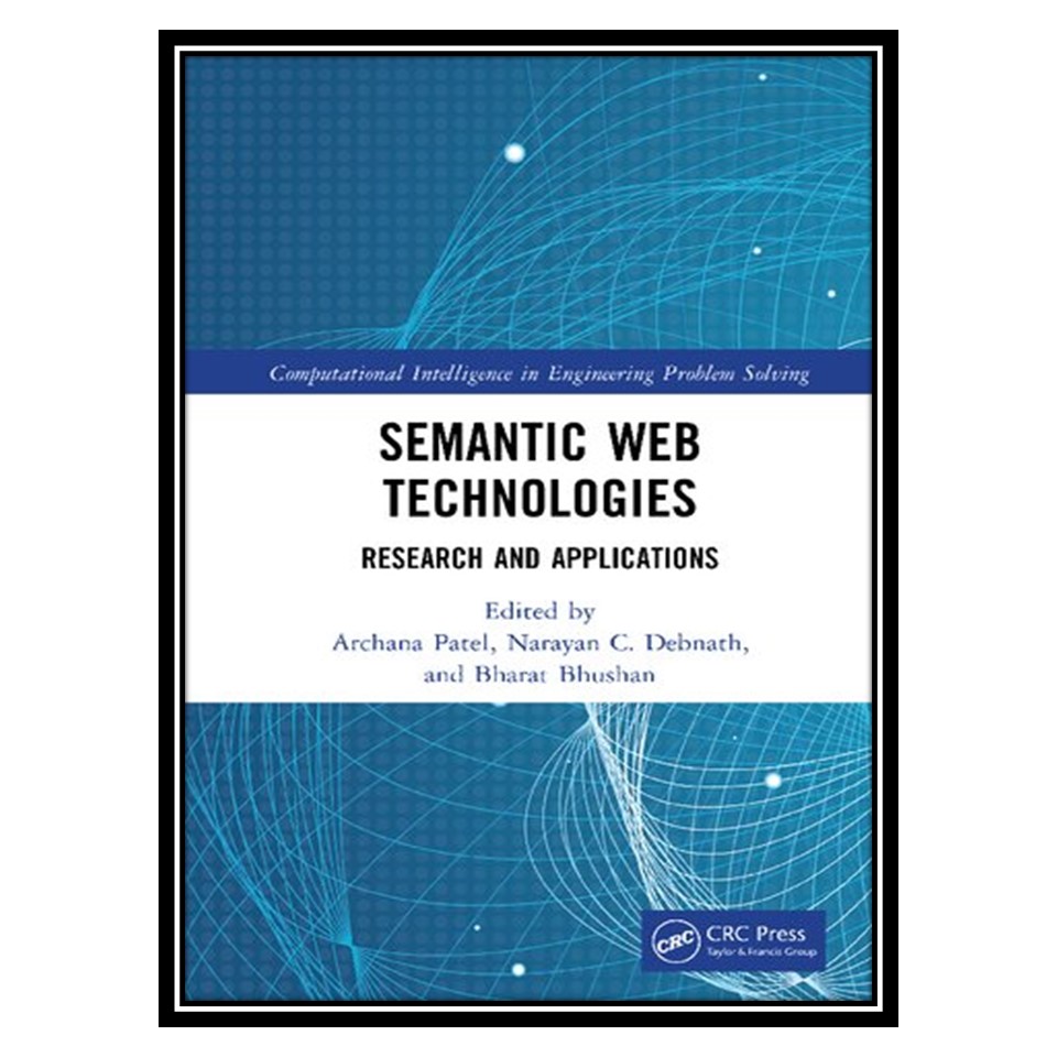 کتاب Semantic Web Technologies Research and Applications اثر جمعی از نویسندگان انتشارات مؤلفین طلایی
