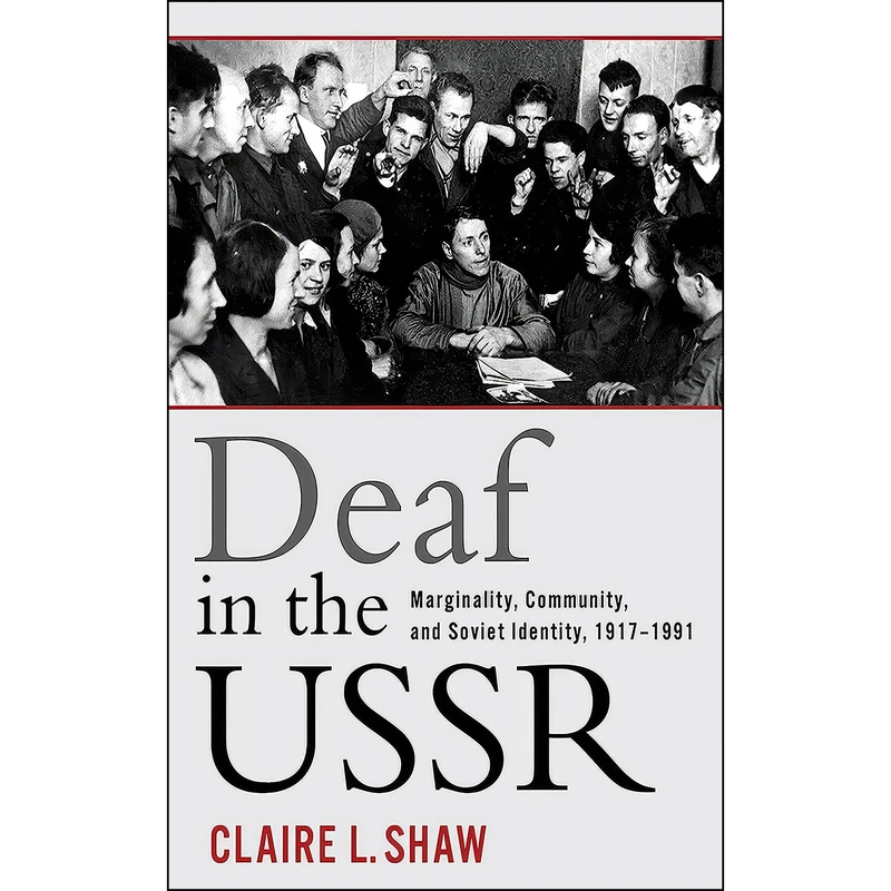 کتاب Deaf in the USSR اثر Claire L. Shaw انتشارات Cornell University Press