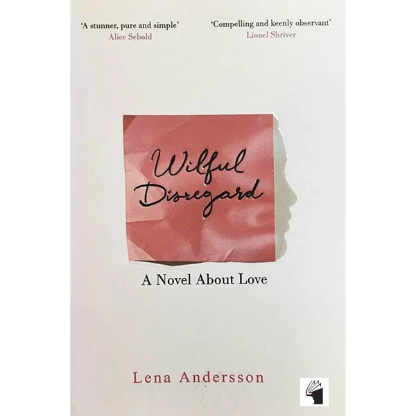 کتاب Wilful Disregard اثر Lena Andersson انتشارات معیار علم