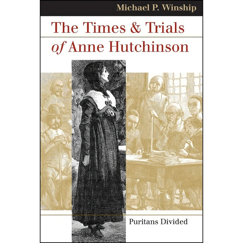 کتاب The Times and Trials of Anne Hutchinson اثر Michael P. Winship انتشارات Univ Pr of Kansas